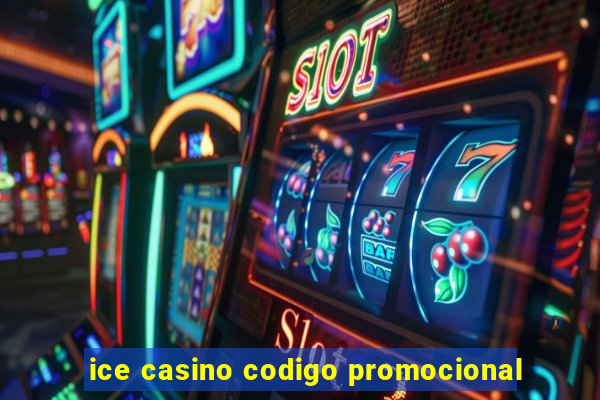 ice casino codigo promocional