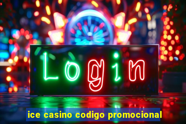 ice casino codigo promocional