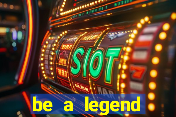 be a legend football unlimited money
