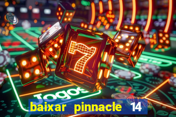 baixar pinnacle 14 via torrent