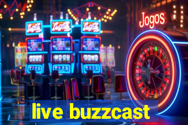 live buzzcast