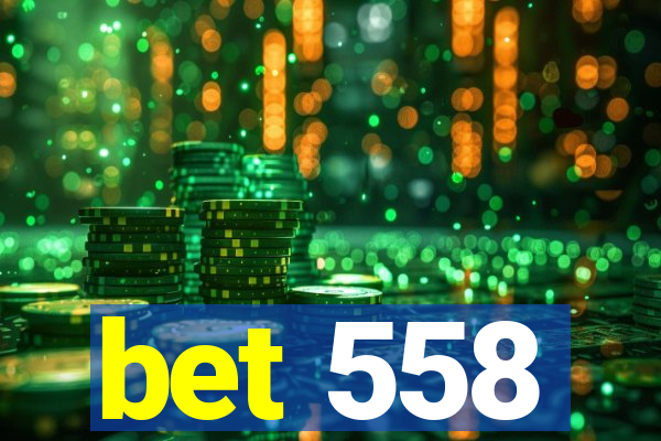 bet 558