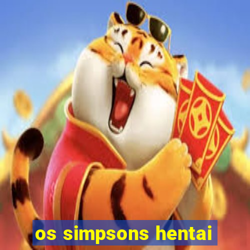 os simpsons hentai