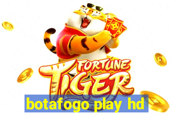 botafogo play hd