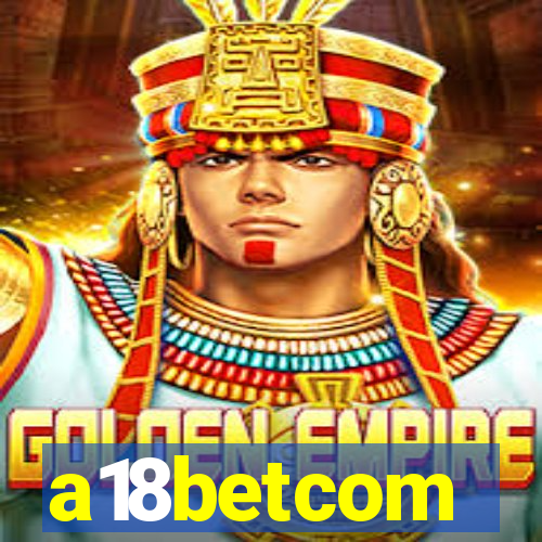 a18betcom