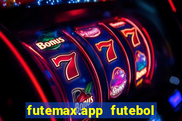 futemax.app futebol ao vivo