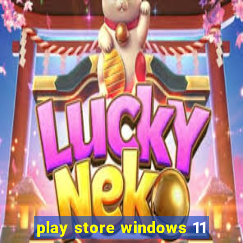 play store windows 11