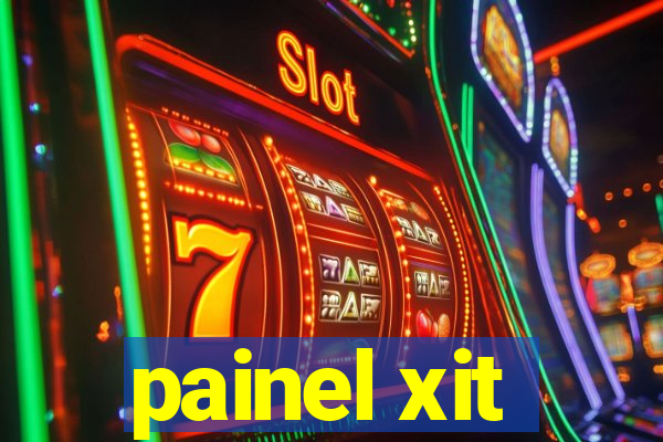 painel xit