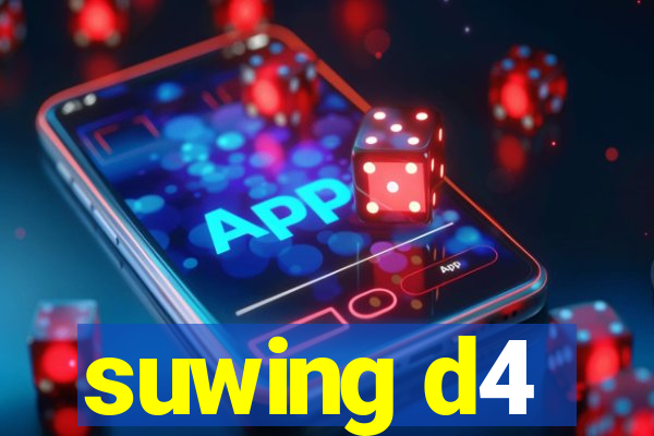 suwing d4
