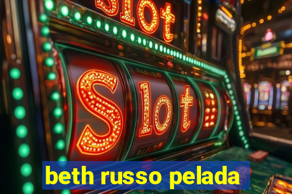 beth russo pelada