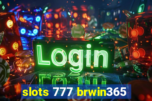 slots 777 brwin365
