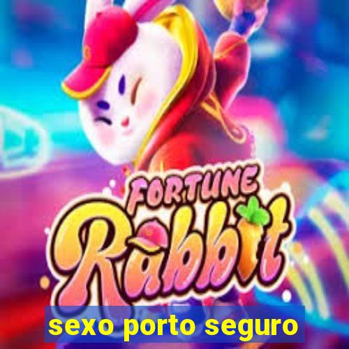 sexo porto seguro