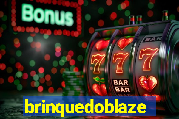 brinquedoblaze
