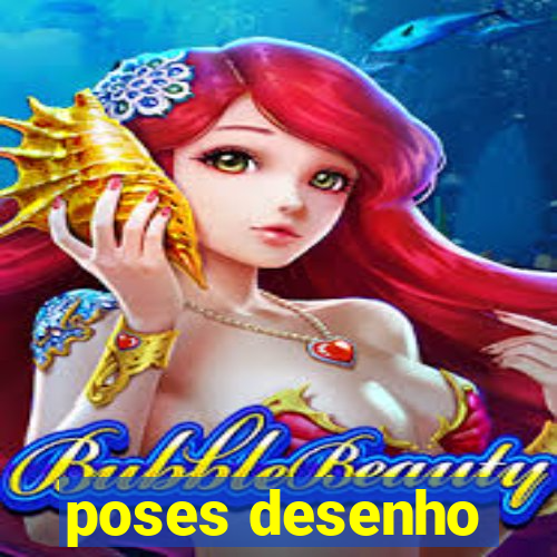 poses desenho