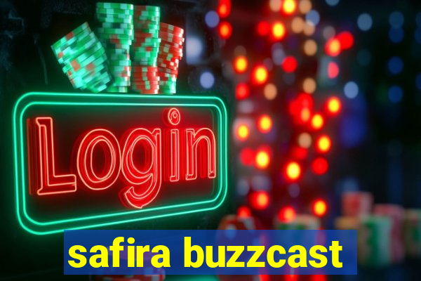 safira buzzcast