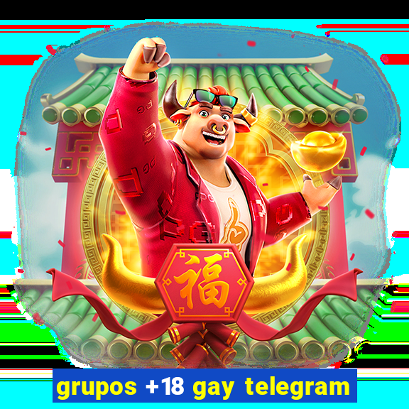 grupos +18 gay telegram