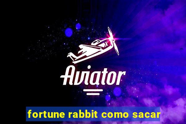 fortune rabbit como sacar