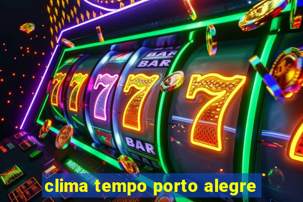 clima tempo porto alegre