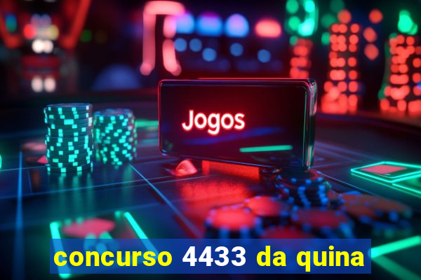 concurso 4433 da quina