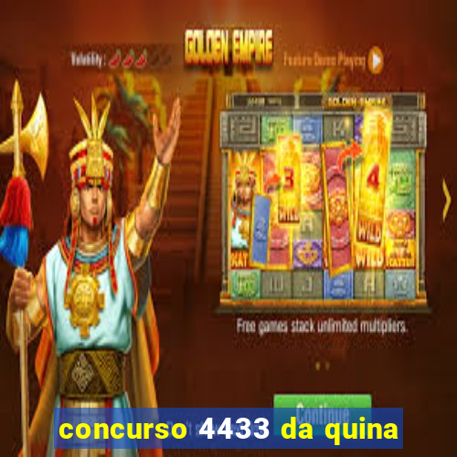 concurso 4433 da quina