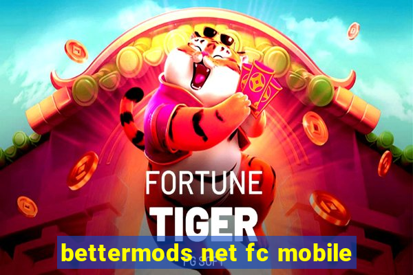 bettermods net fc mobile