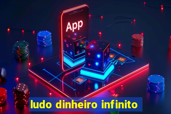ludo dinheiro infinito