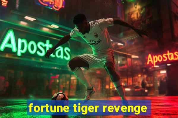 fortune tiger revenge