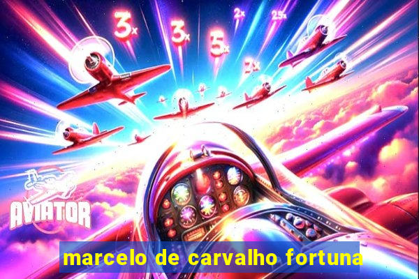 marcelo de carvalho fortuna