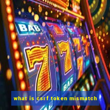 what is csrf token mismatch