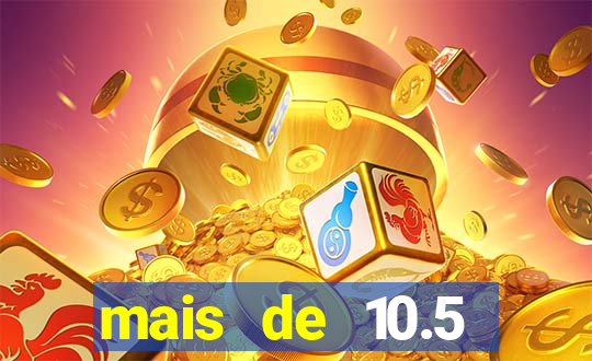 mais de 10.5 escanteios o que significa