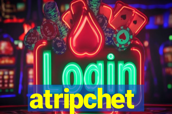 atripchet
