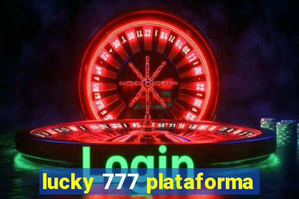 lucky 777 plataforma