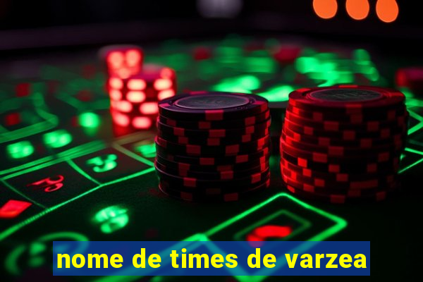 nome de times de varzea