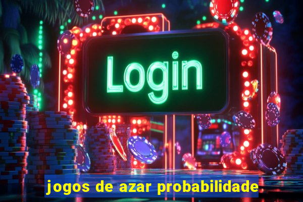 jogos de azar probabilidade