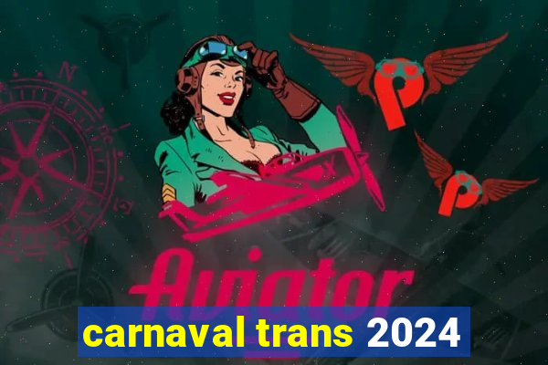 carnaval trans 2024