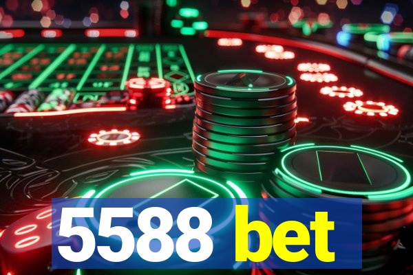 5588 bet