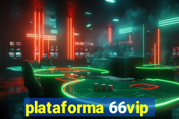 plataforma 66vip