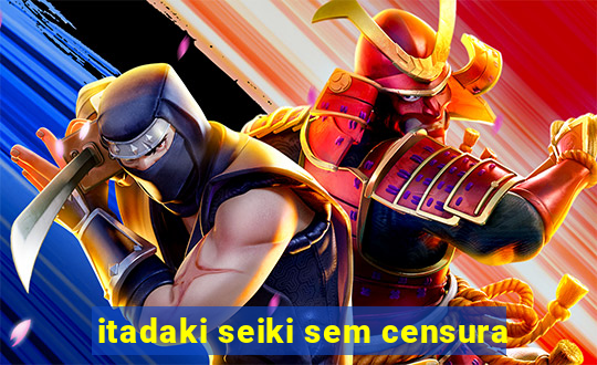 itadaki seiki sem censura