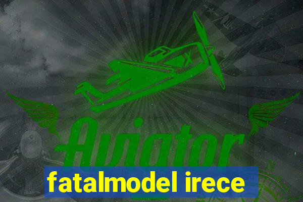 fatalmodel irece