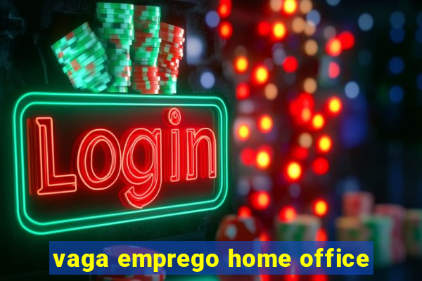 vaga emprego home office