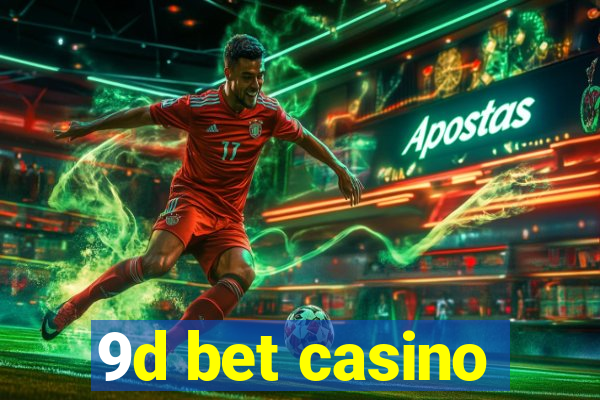 9d bet casino