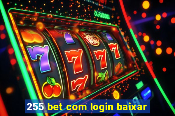 255 bet com login baixar