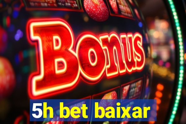 5h bet baixar