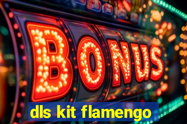 dls kit flamengo