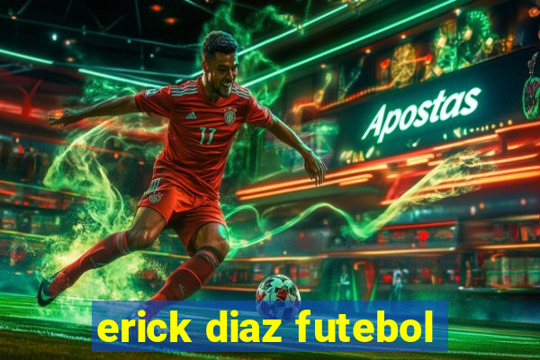 erick diaz futebol