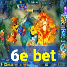6e bet