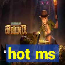 hot ms