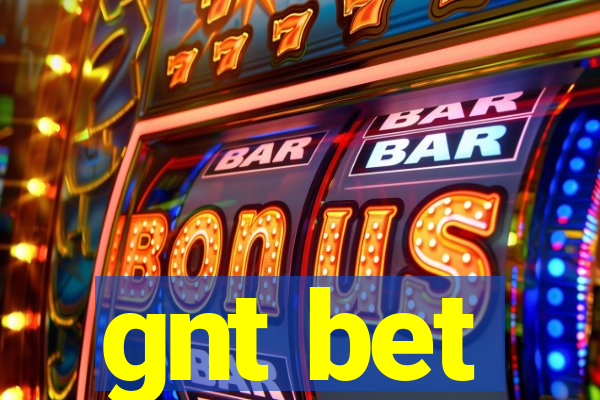 gnt bet