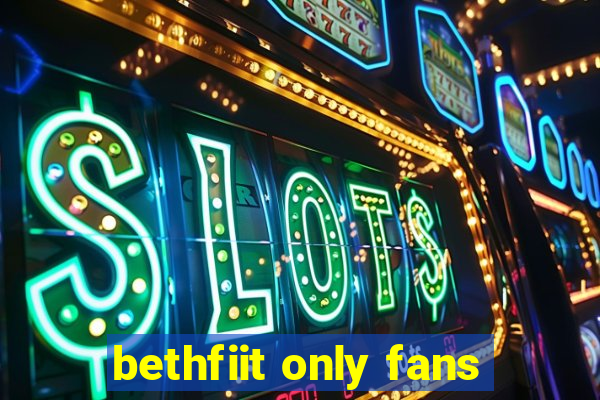 bethfiit only fans