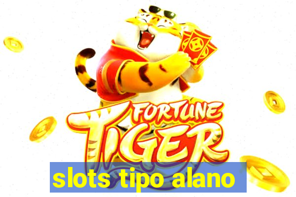 slots tipo alano